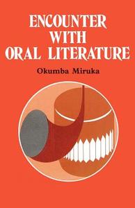 Encounter with Oral Literature di Okumba Miruka, Simon Okumba Miruka edito da East African Educ. Publ.