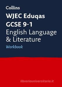 WJEC Eduqas GCSE 9-1 English Language and English Literature Workbook di Collins GCSE edito da HarperCollins Publishers