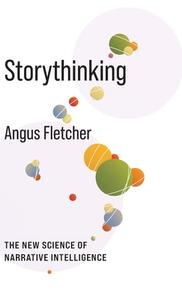 Storythinking di Angus Fletcher edito da Columbia University Press