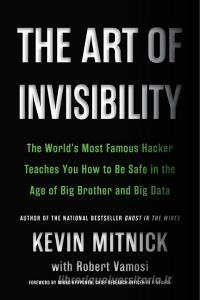 The Art of Invisibility di Kevin Mitnick edito da Hachette Book Group USA