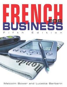 French for Business: Students Book, 5ed di Malcolm Bower, Lucette Barbarin edito da Routledge