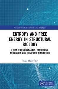 Entropy And Free Energy In Structural Biology di Hagai Meirovitch edito da Taylor & Francis Ltd