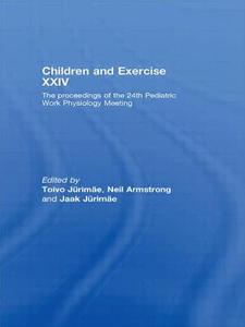 Children and Exercise XXIV di Toivo Jurimae edito da Taylor & Francis Ltd