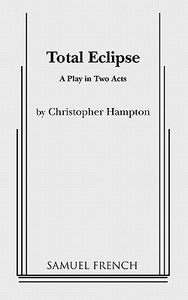 Total Eclipse di Christopher Hampton edito da SAMUEL FRENCH TRADE