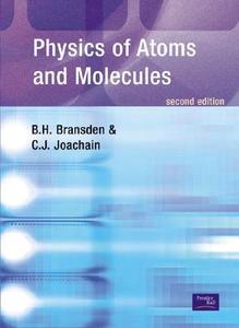 Physics of Atoms and Molecules di Brian H. Bransden, Charles Jean Joachain edito da Prentice Hall