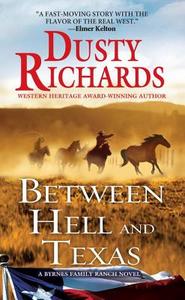 Between Hell and Texas di Dusty Richards edito da Kensington Publishing