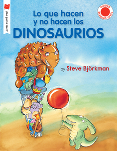Lo Que Hacen Y No Hacen Los Dinosaurios di Steve Bjorkman edito da HOLIDAY HOUSE INC