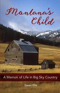 Montana's Child di Gwen Ellis edito da Gwen Ellis