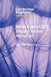 What Every CEO Should Know About AI di Viktor Doerfler edito da Cambridge University Press