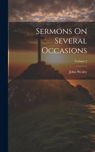 Sermons On Several Occasions; Volume 2 di John Wesley edito da LEGARE STREET PR