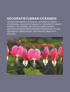 Geografistubbar-oceanien: Geografistubbar-australien, Geografistubbar-cookÃ¯Â¿Â½arna, Geografistubbar-fiji, Geografistubbar-franska Polynesien di K. Lla Wikipedia edito da Books Llc, Wiki Series