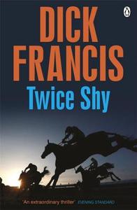Twice Shy di Dick Francis edito da Penguin Books Ltd