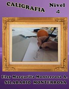 Caligrafia Nivel 4: Grafomotricidad En Doblerayado, Apto Desde Siete Anos di Mrs Elsy Margarita Monterrosa a. edito da Createspace