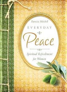 Everyday Peace di Patricia Mitchell edito da Barbour Publishing