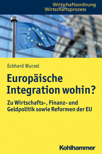 Europäische Integration wohin? di Eckhard Wurzel edito da Kohlhammer W.