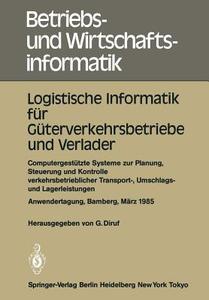 Logistische Informatik für Güterverkehrsbetriebe und Verlader edito da Springer Berlin Heidelberg