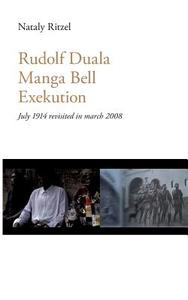 Rudolf Duala Manga Bell Exekution di Nataly Ritzel edito da Books on Demand