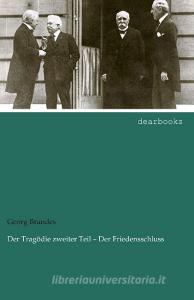 Der Tragödie zweiter Teil - Der Friedensschluss di Georg Brandes edito da dearbooks