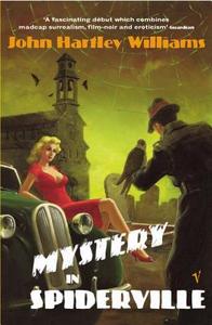Mystery in Spiderville: A Romance di John Hartley Williams edito da PAPERBACKSHOP UK IMPORT