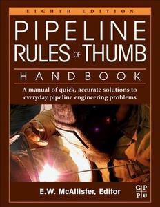 Pipeline Rules of Thumb Handbook di E. W. McAllister edito da Elsevier LTD, Oxford