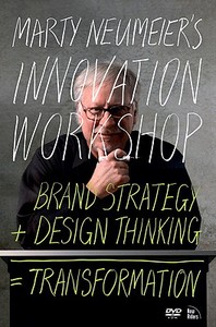 Marty Neumeier's Innovation Workshop: Brand Strategy + Design Thinking = Transformation, DVD di Marty Neumeier edito da New Riders Publishing