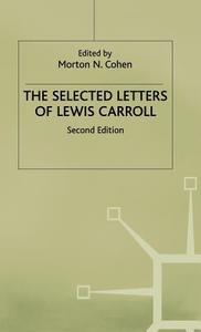 The Selected Letters Of Lewis Carroll di Lewis Carroll edito da Palgrave Macmillan