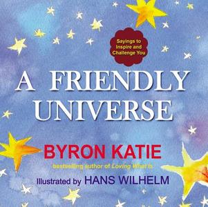 Friendly Universe di Byron Katie edito da Tarcher/Putnam,US