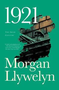 1921: The Great Novel of the Irish Civil War di Morgan Llywelyn edito da ST MARTINS PR 3PL