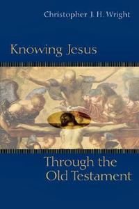 Knowing Jesus Through the Old Testament: A Decision-Maker's Guide to Shaping Your Church di Christopher J. H. Wright edito da IVP Academic