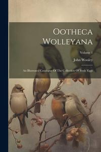 Ootheca Wolleyana di John Wooley edito da LEGARE STREET PR