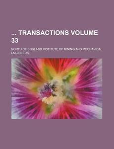 Transactions Volume 33 di North Of England Engineers edito da Rarebooksclub.com