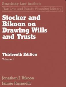 Stocker & Rikoon on Drawing Wills and Trusts: 2 Vol Set di Jonathan Rikoon, Janine Racanelli edito da Practising Law Institute