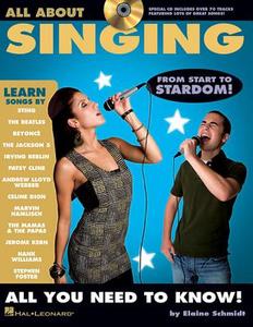 All about Singing: A Fun and Simple Guide to Learning to Sing di Elaine Schmidt edito da Hal Leonard Publishing Corporation