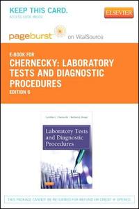 Laboratory Tests and Diagnostic Procedures - Pageburst E-Book on Vitalsource (Retail Access Card) di Cynthia C. Chernecky, Barbara J. Berger edito da W.B. Saunders Company