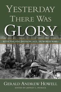 Yesterday There Was Glory di Gerald Andrew Howell edito da University of North Texas Press