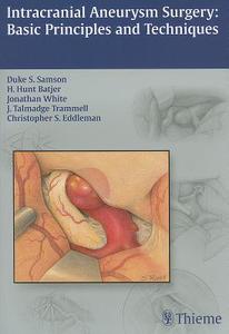 Intracranial Aneurysm Surgery di Duke S. Samson, H. Hunt Batjer, Jonathan White, J. Talmadge Trammell, Christopher S. Eddleman edito da Thieme Georg Verlag