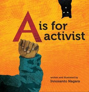 A Is For Activist di Innosanto Nagara edito da Seven Stories Press,U.S.
