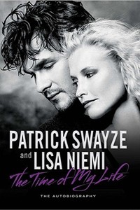 The Time Of My Life di Patrick Swayze, Lisa Niemi edito da Simon & Schuster Ltd