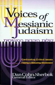 Voices of Messianic Judaism: Confronting Critical Issues Facing a Maturing Movement edito da MESSIANIC JEWISH PUBL