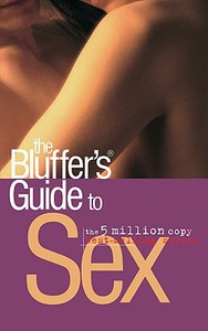 The Bluffer\'s Guide To Sex di Sarah Brewer, Tim Webb edito da Oval Books