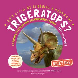 Qu'y A-T-Il de Si Génial À Propos de Triceratops? di Nicky Dee edito da QUEBEC AMERIQUE