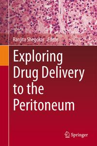 Exploring Drug Delivery to the Peritoneum edito da Springer International Publishing