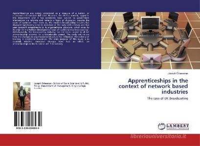 Apprenticeships in the context of network based industries di Joseph Odesesan edito da LAP Lambert Academic Publishing