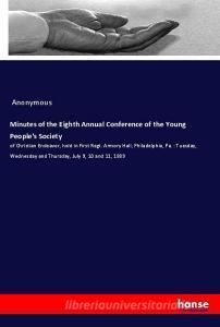 Minutes of the Eighth Annual Conference of the Young People's Society di Anonymous edito da hansebooks
