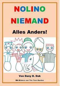 Nolino Niemand - Alles Anders di Dany D. Duk edito da Books on Demand