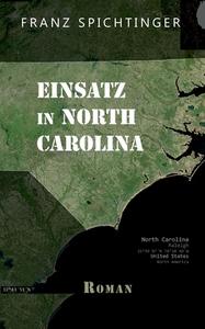 Einsatz in North Carolina di Franz Spichtinger edito da Books on Demand