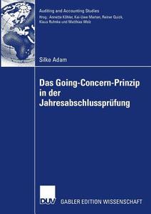Das Going Concern Prinzip in der Jahresabschlussprüfung di Silke Adam edito da Deutscher Universitätsvlg