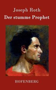 Der stumme Prophet di Joseph Roth edito da Hofenberg