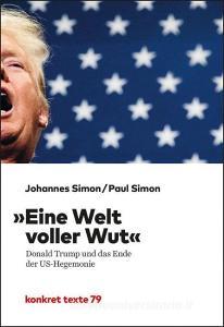 "Eine Welt voller Wut" di Johannes und Paul Simon edito da Konkret Literatur Verlag