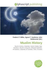 Muslim History edito da Alphascript Publishing